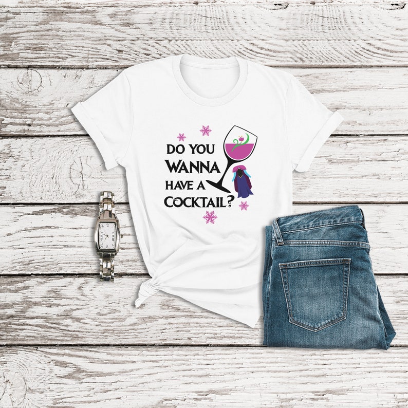 Disney Frozen Birthday Shirt, Do You Wanna Have a Cocktail, Frozen Anna Shirt, Drink Around the World Shirts, Food and Wine Disney Shirts