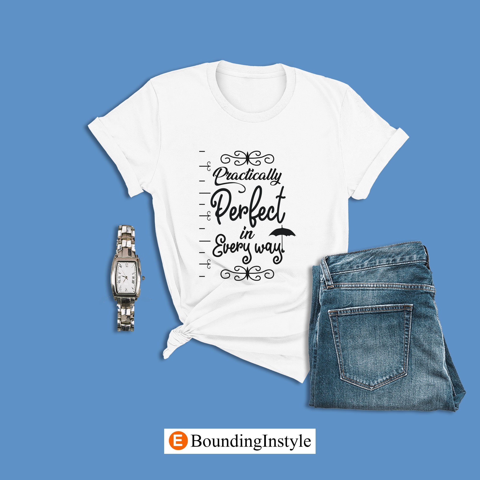 Practically Perfect In Every Way Shirt Practically Perfect In Every Way Shirt
