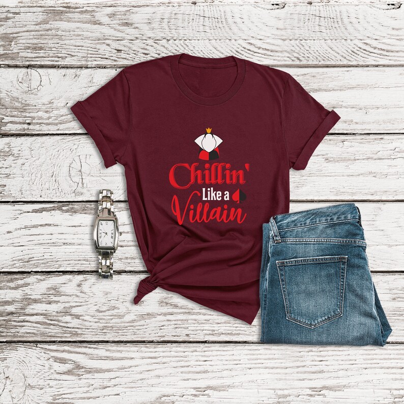 Descendants Shirts, Chillin' Like a Villain Shirt, Queen of Hearts Shirt, Disney Villain Shirt, Alice in Wonderland Shirt, Disneyland Shirt