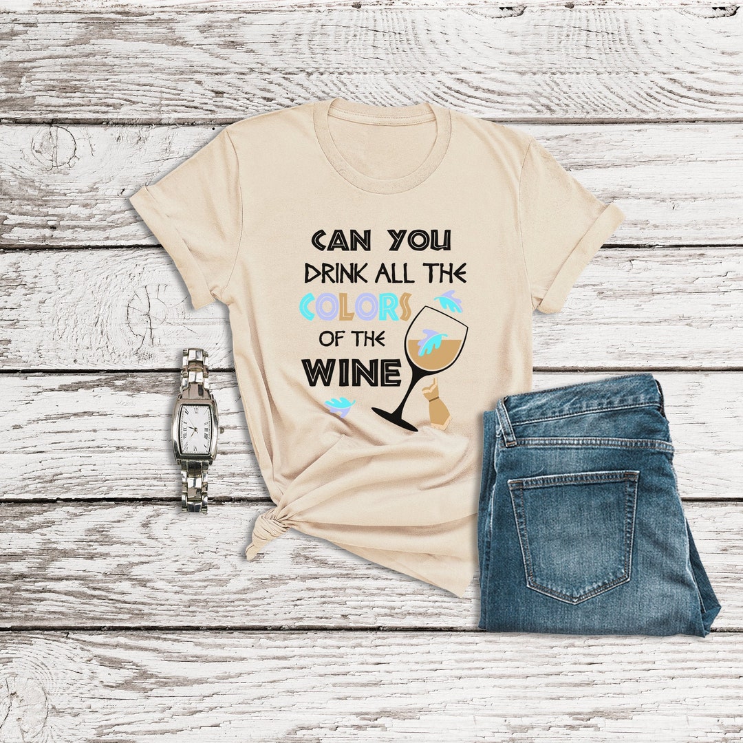 Pocahontas Shirt Drink All the Colors of the Wine - Etsy