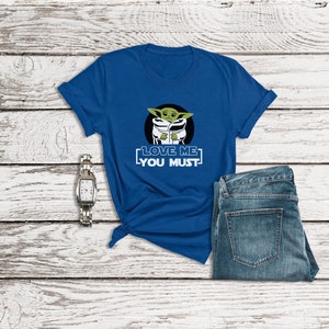 Star Wars Shirt, Love Me You Must, Baby Yoda Mandalorian Shirt, Mandalorian Shirt, Disney Couple Shirts, Star Wars Costume, Jedi Costume