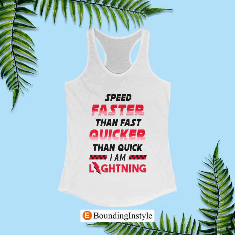 May include: White tank top with a red and black graphic that says "Speed Faster Than Fast Quicker Than Quick I Am Lightning".