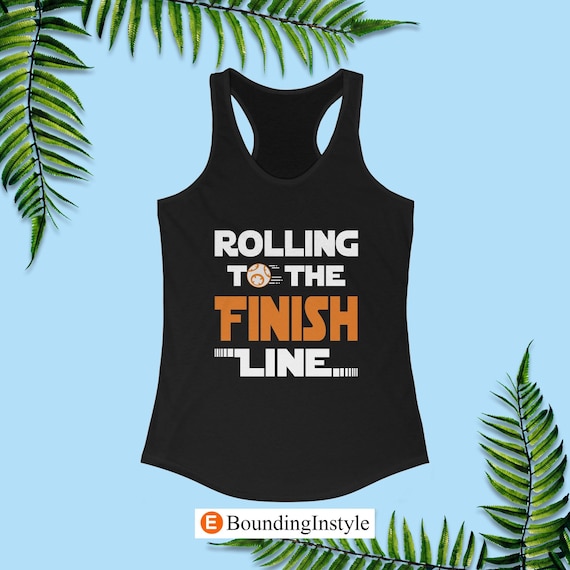 Star Wars Tank, Rolling to the Finish Line, BB8 Shirt, Disney Star Wars Running Costume, Run Disney Training, Disney Half Marathon Shirt