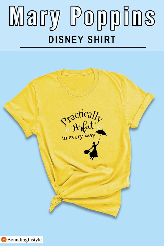 Mary Poppins Shirt, Practically Perfect in Every Way Shirt, Disney Shirts,  Disneyland Shirt, Disney World Shirts, Magic Kingdom Shirts