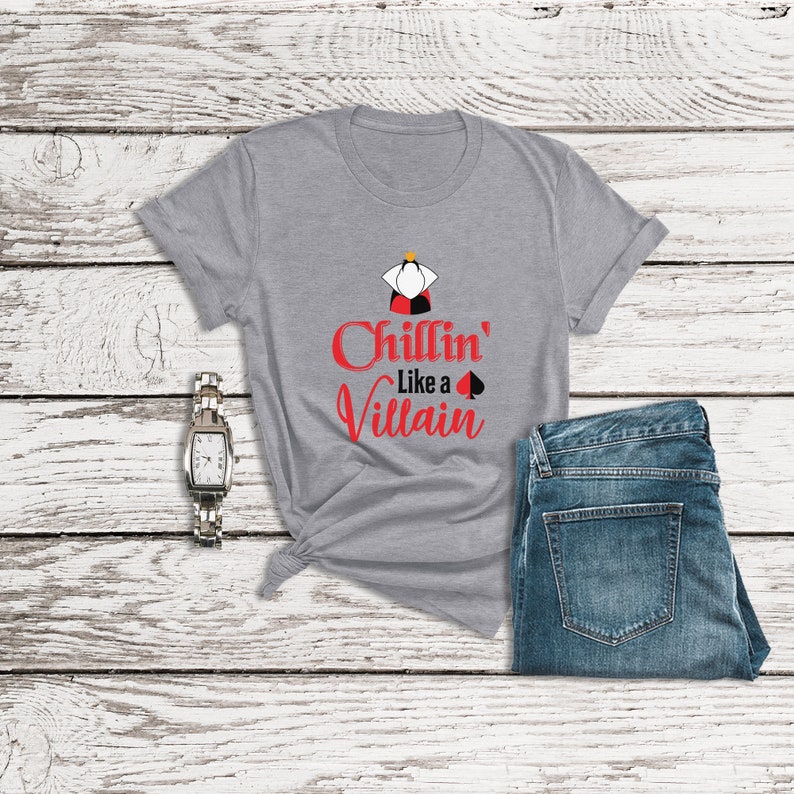 Descendants Shirts, Chillin' Like a Villain Shirt, Queen of Hearts Shirt, Disney Villain Shirt, Alice in Wonderland Shirt, Disneyland Shirt