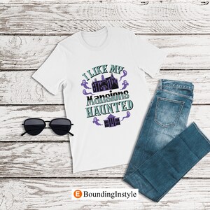 Disney Haunted Mansion Shirt, I Like My Mansions Haunted, Disney Halloween Shirt, Mens Disney Shirt, Disney World Ride Shirts, Ghost Costume