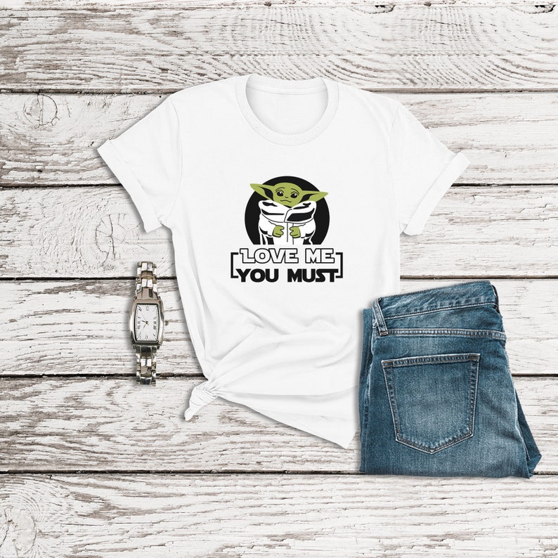 Star Wars Shirt, Love Me You Must, Baby Yoda Mandalorian Shirt, Mandalorian Shirt, Disney Couple Shirts, Star Wars Costume, Jedi Costume
