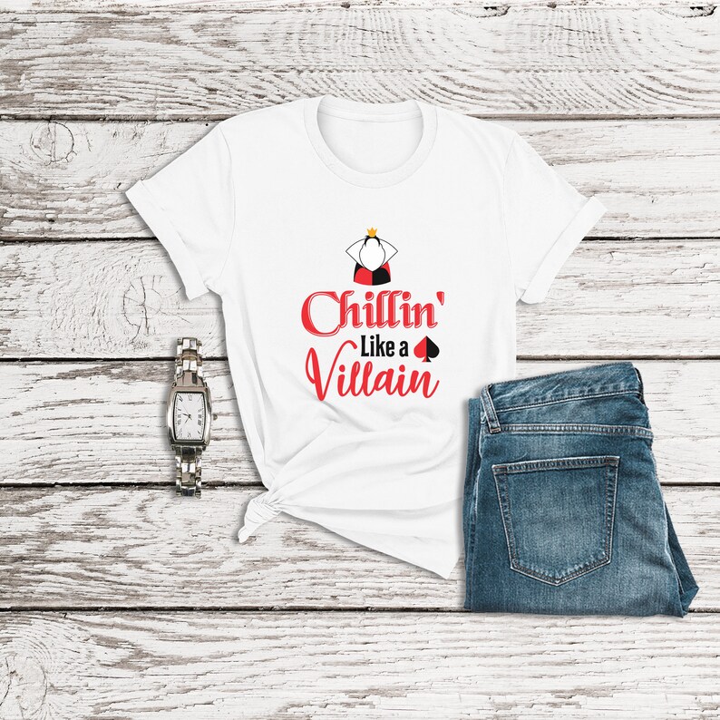 Descendants Shirts, Chillin' Like a Villain Shirt, Queen of Hearts Shirt, Disney Villain Shirt, Alice in Wonderland Shirt, Disneyland Shirt