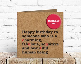 Funny rude cunt birthday card for friend husband wife partner lesbian gay Recycled, eco-friendly card Comes with badge