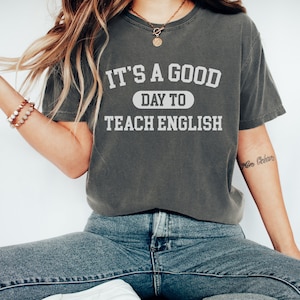 English Teacher Shirt, Good Day to Teach English,