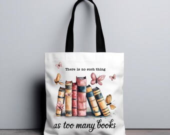 No Such Thing As Too Many Books, Book lover tote bag, Literary tote, Library book bag, Reading enthusiast gift, Bookworm shoulder bag