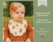 Pattern - Kids Floral Bib Sewing PDF Pattern with 3 sizes from 0 to 3 years | Baby Bib Sewing Pattern