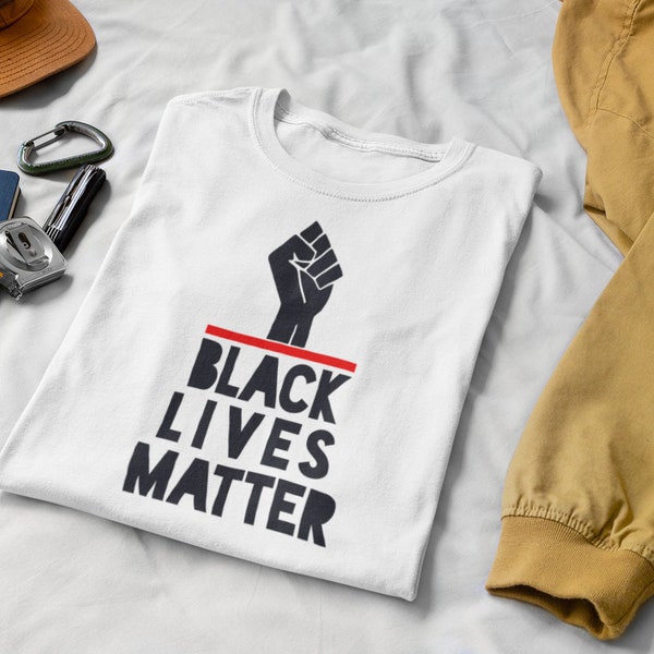 Black Lives Matter, BLM, Protest T-Shirt, Civil Rights, Activist, Protestor, Anti Racism, Black Power Fist Shirt, Unisex, Men, Women