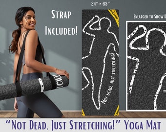 Funny Yoga Mat - 'I'm Not Dead, I'm Just Stretching' - Novelty Workout Gear