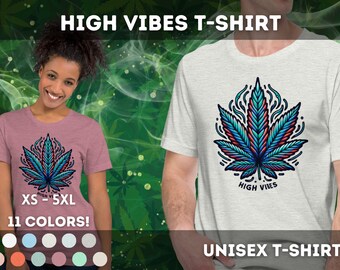 High Vibes Unisex T-Shirt - XS to 5XL - Available in 11 Vibrant Colors: The Perfect Gift