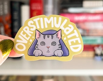 Overstimulated Vinyl Sticker | Funny, Aesthitic, MacBook decal, Laptop sticker, Waterproof sticker, Cute Sticker, Vinyl Decal