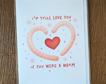I'd Still Love You if You Were a Worm Valentines Card with Envelope | Greeting Card, Holiday Card, Valentines Stationery, Blank Card