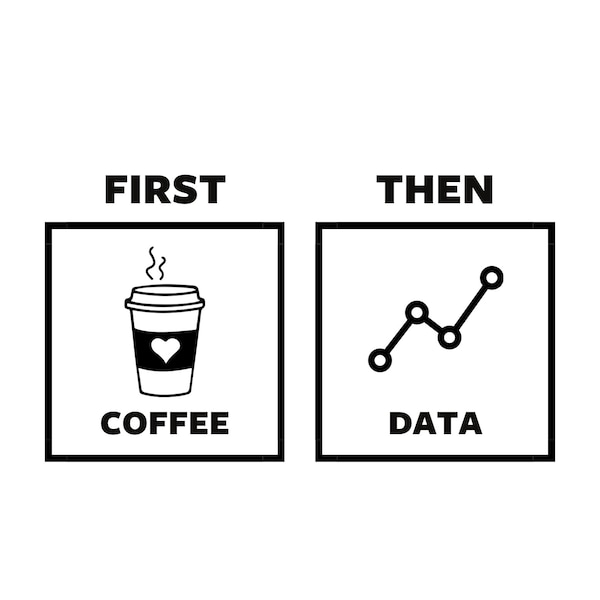 First Coffee Then Data SVG/PNG for Cricut/Cutting Machine