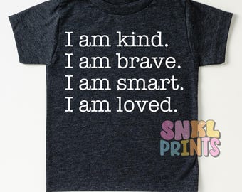 Kids Affirmation Tee, Kind Brave Smart Loved Shirt, Mental Health T-Shirt