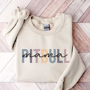 Pitbull Mom Sweatshirt | Pitbull Mama Shirt | Pittie Mom Sweatshirt | Pitbull Lover | Dog Mom Sweatshirt | Pitbull Sweatshirt