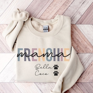 Custom Frenchie Name Mom Sweatshirt Dog Mom Shirt Frenchie Dog Tee Pet Shirt Dog Lover Gift Frenchie Lover Shirt Dog Sweater Sand