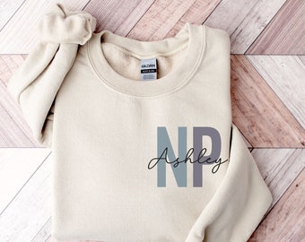 Custom Nurse Practitioner Sweatshirt | Nurse Graduation Gift | Np Graduation Gift | Nurse Practitioner Personalized | Nicu Nurse