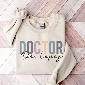 Personalized Doctor Sweatshirt | New Doctor Sweater | Future Doctor Gift | Physician Assistant | Medical Student Gift | New Doctor Gift
