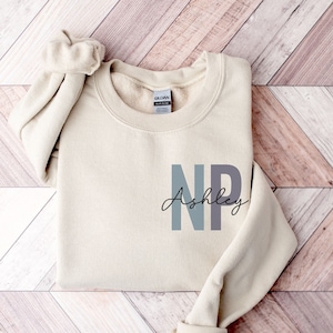 Custom Nurse Practitioner Sweatshirt | Nurse Graduation Gift | Np Graduation Gift | Nurse Practitioner Personalized | Nicu Nurse