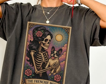 French Bulldog Comfort Colors® Shirt, Frenchie Dog Mom Tarot Card T-shirt, French Bulldog Skeleton Tee, Frenchie Dog Tee, Bulldog Mom Shirt