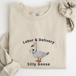 Embroidered Labor And Delivery Nurse Silly Goose Sweatshirt | Trendy Sweatshirt | For Her | Silly Goose University | Funny Embroidered Shirt