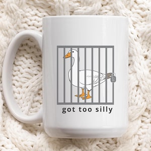 Got Too Silly, Silly Goose Mug, Funny Gifts, Quirky Mugs, Gift For Men, Gag Gift Ideas, Goose Behind Bars, Hilarious Gift Ideas, Humorous