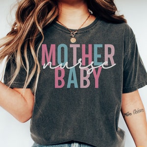 Mother Baby Nurse Shirt | Nursery Nurse Tshirt | Postpartum Nurse Shirt | Mother Baby Nurse Gift | Baby Nurse T-Shirt For Work | Nurse Gift