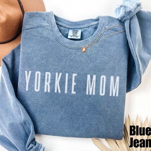 Yorkie Mom Comfort Colors® Sweatshirt, Yorkshire Terrier Mutter Geschenk, Stilvolle Yorkie Liebhaber Kleidung, Trendy Hund Eltern Geschenk, Hundeliebhaber Geschenk
