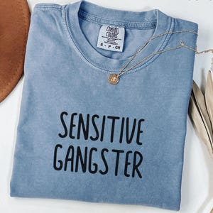 Sensitive Gangsta Comfort Colors®  Amaya Papaya Quote Meme God Forbid I&#39;m a Sensitive Gangster Love Saying Island Huda I&#39;m a Mommy Mamacita