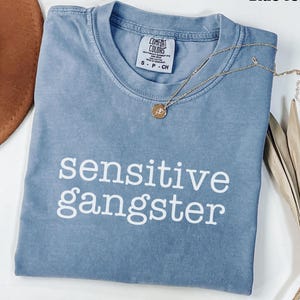 Sensitive Gangsta Comfort Colors®  Amaya Papaya Quote Meme God Forbid I&#39;m a Sensitive Gangster Love Saying Island Huda I&#39;m a Mommy Mamacita