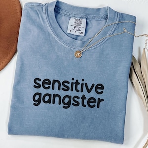 Sensitive Gangsta Comfort Colors®  Amaya Papaya Quote Meme God Forbid I&#39;m a Sensitive Gangster Love Saying Island Huda I&#39;m a Mommy Mamacita