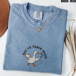Music Teacher Goose Embroidered Shirt, Funny Future Music Teacher Comfort Colors T-Shirt, Teacher Appreciation Gift