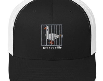 Embroidered Silly Goose Trucker Hat | Got Too Silly Hat | Funny Goose Hat | Silly Goose Gift | Silly Goose Apparel | Silly Goose Accessories