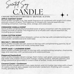 May include: A white card with black text listing seven different scented soy candle options. The candle scents include Apple Harvest, Cinnamon Vanilla, Clean Cotton, Sea Salt + Orchid, White Sage + Lavender, Peppered Passionfruit, and Coconut Cream + Cardamom.