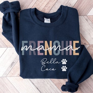 Custom Frenchie Name Mom Sweatshirt Dog Mom Shirt Frenchie Dog Tee Pet Shirt Dog Lover Gift Frenchie Lover Shirt Dog Sweater Navy