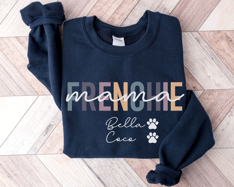 Custom Frenchie Name Mom Sweatshirt Dog Mom Shirt Frenchie Dog Tee Pet Shirt Dog Lover Gift Frenchie Lover Shirt Dog Sweater Navy