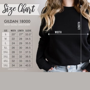 May include: Size chart for a Gildan 18000 heavy blend sweatshirt. The chart shows measurements in inches for width, length, and sleeve length for sizes S through 5XL.