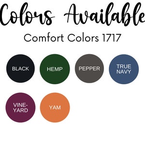 May include: Colour chart showing available colours for Comfort Colors 1717. The colours are: Black, Hemp, Pepper, True Navy, Vine-Yard, and Yam.