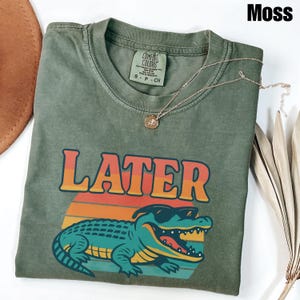 Later Gator Comfort Colors® Shirt, Funny Alligator Shirt, Southern Saying Tee, Retro Gator Shirt, Florida Graphic Tee,Sarcastic Animal Shirt