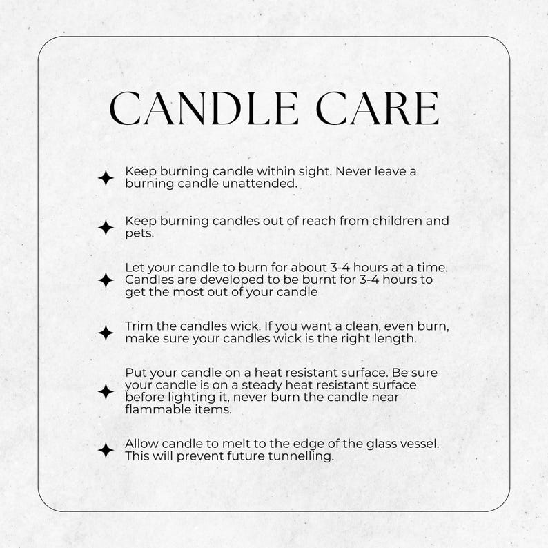 May include: Candle care tips on a white background. The text includes instructions for burning candles safely and effectively, such as keeping candles within sight, trimming the wick, and using a heat-resistant surface.