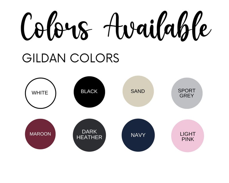 May include: A chart showing the available colors for Gildan apparel. The colors include white, black, sand, sport grey, maroon, dark heather, navy, and light pink.