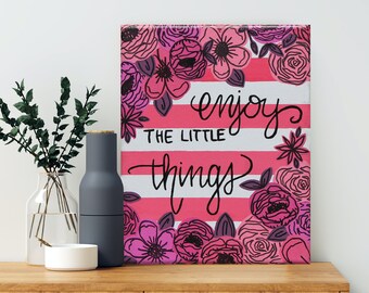 dorm art modern art home decor flowers inspirational quote painting Enjoy the little things: floral pink painting small canvas