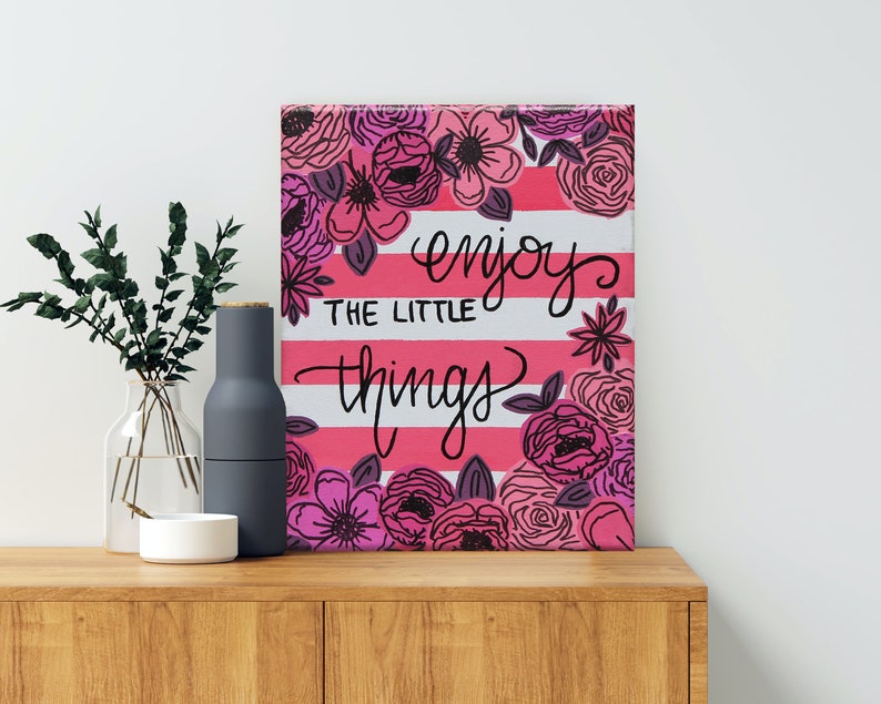 dorm art modern art home decor flowers inspirational quote painting Enjoy the little things: floral pink painting small canvas