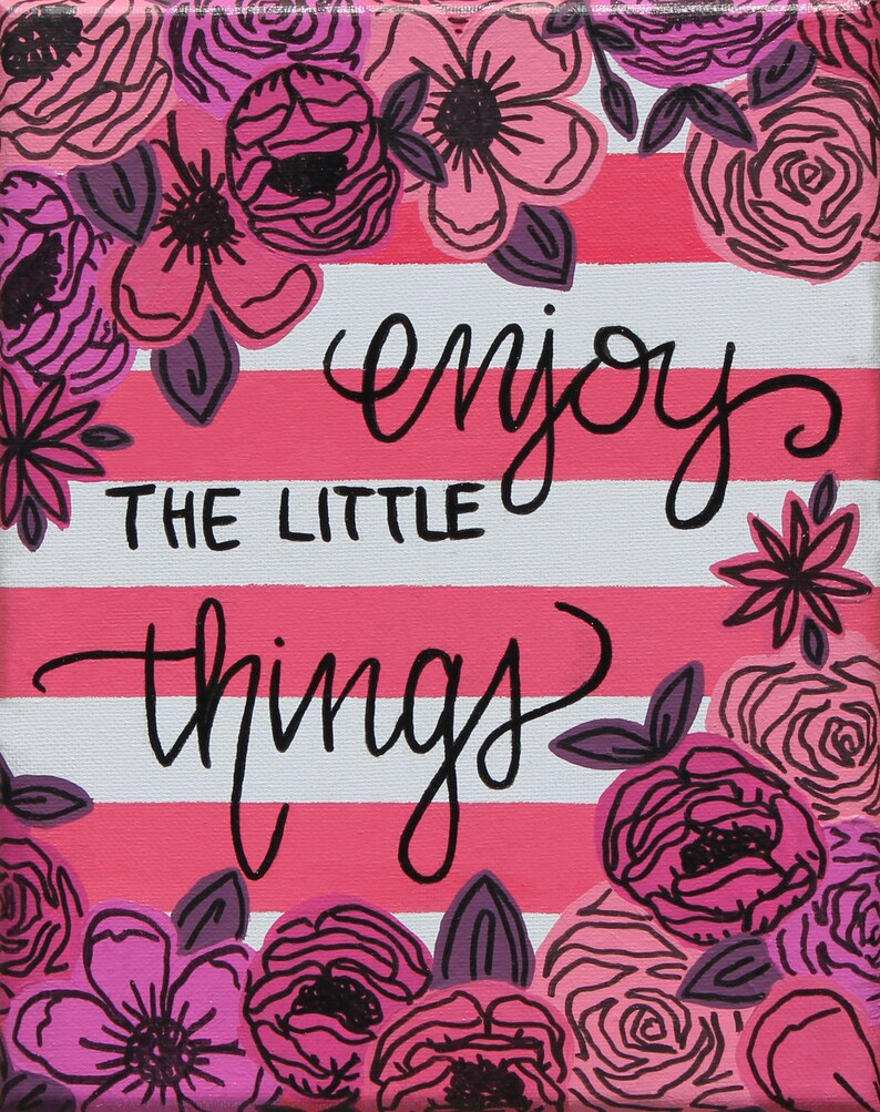 dorm art modern art home decor flowers inspirational quote painting Enjoy the little things: floral pink painting small canvas