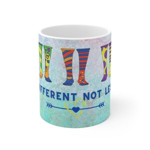 Different Not Less Down Syndrome Awareness Mug 11oz
